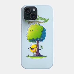 Hello Spring, Hello Allergies Phone Case