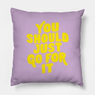 You Should Just Go For It in Lilac Purple and Yellow Pillow