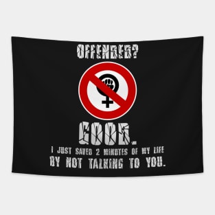 Offended? Good. Tapestry