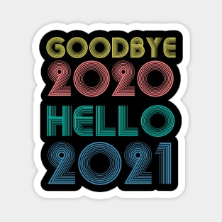 Goodbye 2020 Hello 2021 New Years 2021 senior Magnet