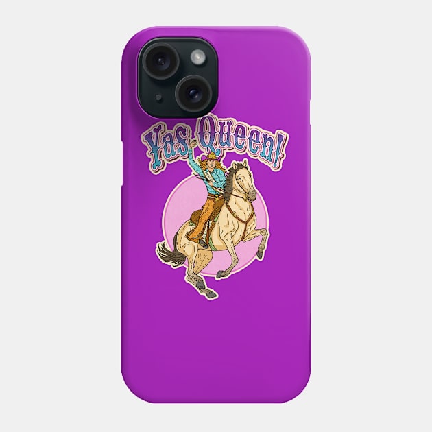 RIGHTEOUS RODEO Yas Queen! Phone Case by rorabeenie