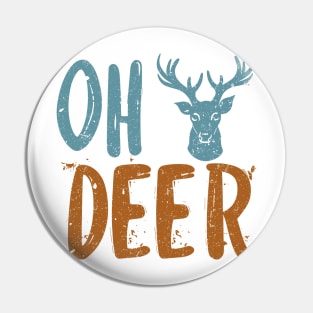 Funny Oh Deer Distressed Design Pin