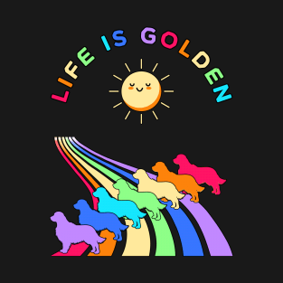 Life is Golden T-Shirt