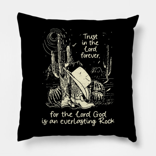 Trust in the Lord forever for the Lord God is an everlasting Rock Boots Desert Pillow by KatelynnCold Brew