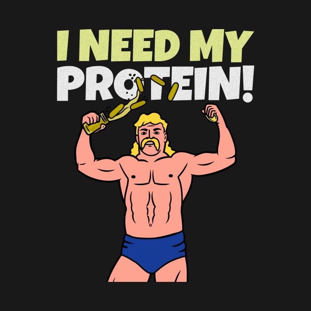 I NEED MY PROTEIN! - design for gym lovers by Thom ^_^