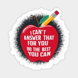 Empower Your Best Effort 'I Can't Answer That For You Magnet