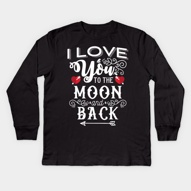 I Love You To The Moon And Back Valentine S Day Gift Valentines