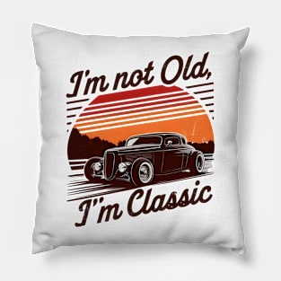 I'm Not Old, I'm Classic Timeless Statement Tee Pillow