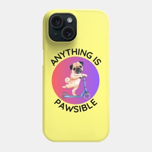 Anything Is Pawsible | Cute Dog Pun Phone Case