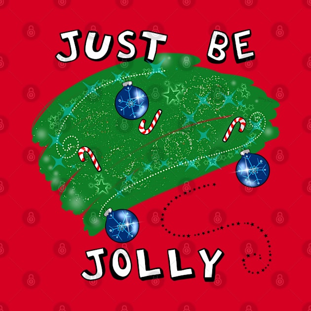 Just Be Jolly by DitzyDonutsDesigns