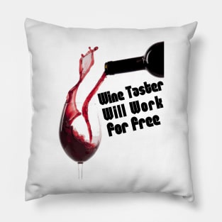 Wine Taster, Will Work For Free Pillow