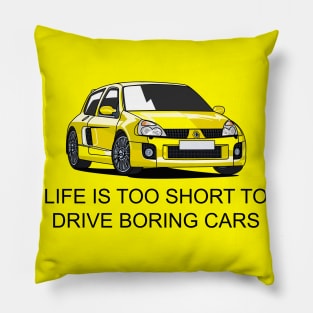 Life is Too Short to Drive Boring Cars Pillow