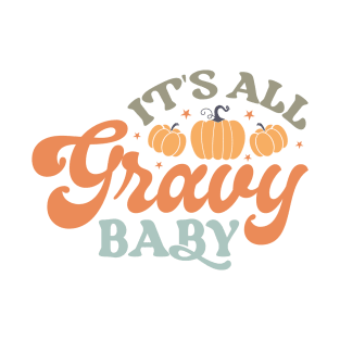 It's All Gravy Baby T-Shirt