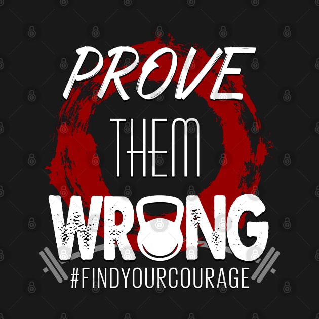 Prove Them Wrong by The Printee Co