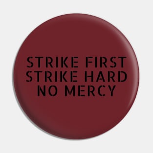 cobra kai quote- strike first strike hard no mercy Pin