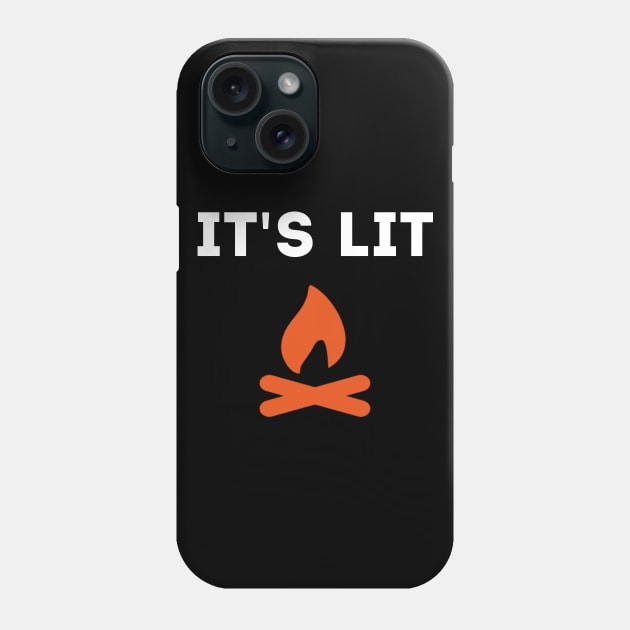 It's Lit Phone Case by blastofftees