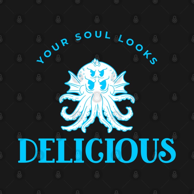 Your Soul Looks Delicious 2 by dflynndesigns