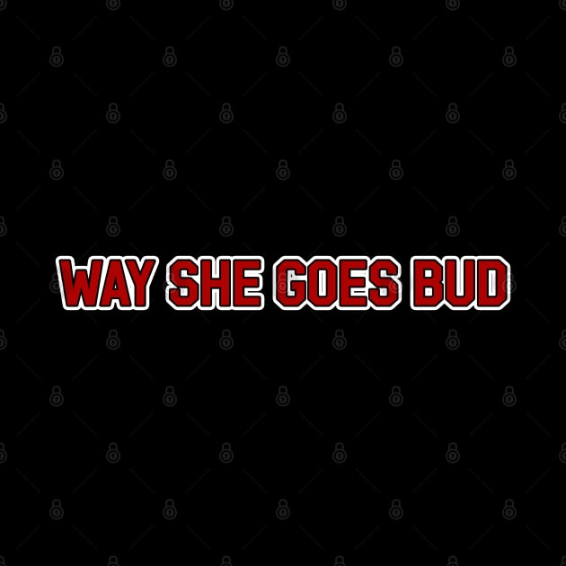 Way She Goes Bud by Way of the Road