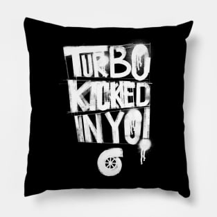 Turbo Kicked In Yo! Pillow