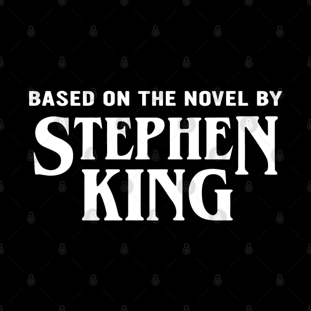 Based on the novel by Stephen King by BodinStreet