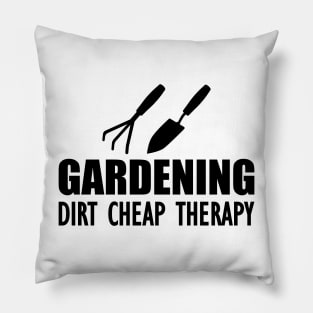 Gardening dirt cheap therapy Pillow