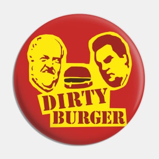 The Dirty Burger Pin