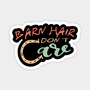 BARN HAIR DON'T CARE Magnet