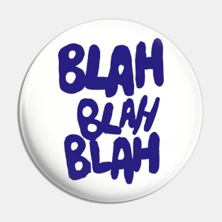 Blah blah blah Pin