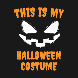 Funny This Is My Halloween Costume T-Shirt