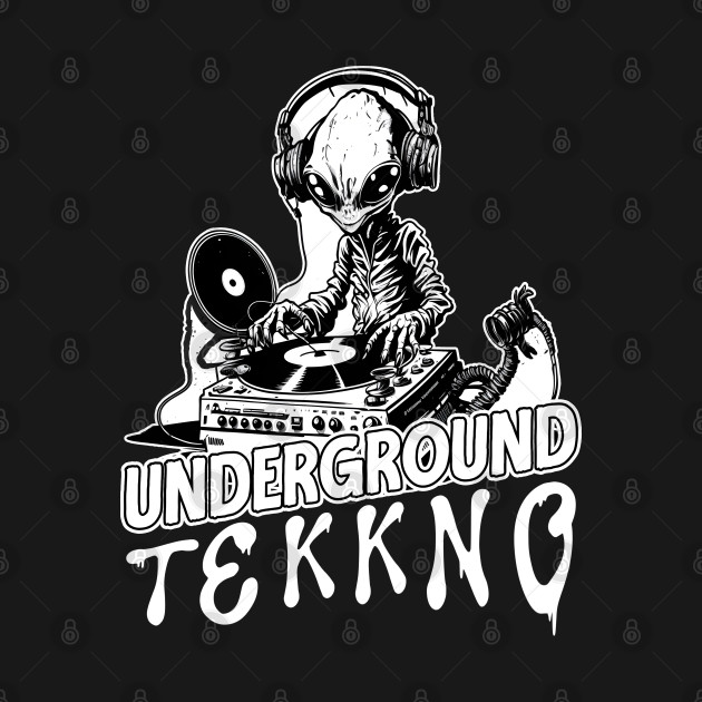 Underground Tekkno DJ Alien Raver by T-Shirt Dealer