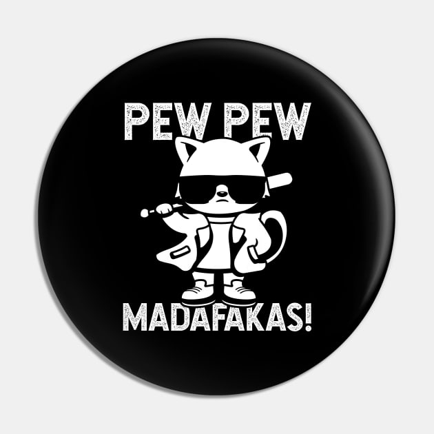 Pew Pew Madafakas Cat Crazy Funny Cat Owners Pin by Diogo Calheiros