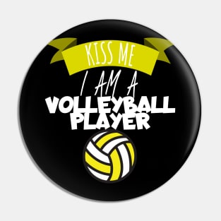 Kiss me i am a volleyball player Pin