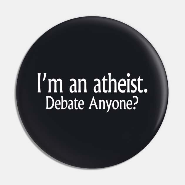 Im A Atheist Debate Anyone Atheist Hip Hop Pin by huepham613