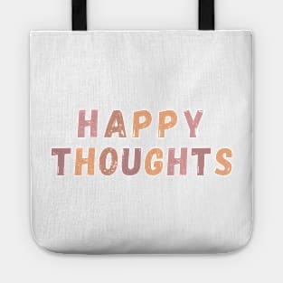 Happy Thoughts - Life Quotes Tote