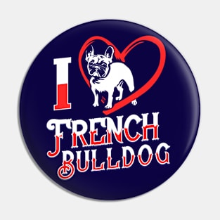 I Love French Bulldog Pin