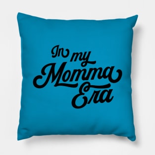 In my Momma Era Pillow