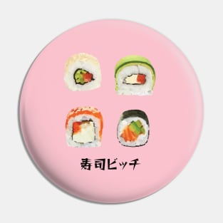 Sushi Bitch Pin