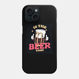 Is The Beer Time Phone Case