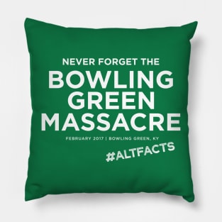 Bowling Green Massacre - never forget Pillow