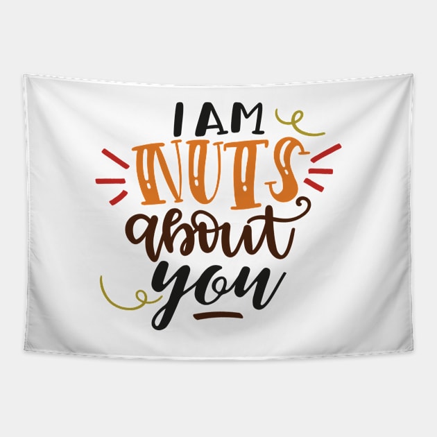 I Am Nuts About You Tapestry by Phorase