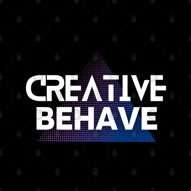 Creative Behave by RockBubble