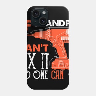 If Grandpa Can't fix it No One Can Shirt, Funny Father Shirt, Fathers Day Gift, Gift for Dad, Funny Dad Phone Case