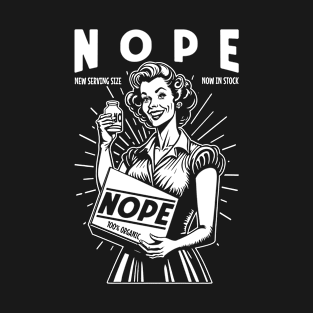 Nope Funny Sarcastic Retro Vintage Feminist Ad Woman Sarcasm T-Shirt