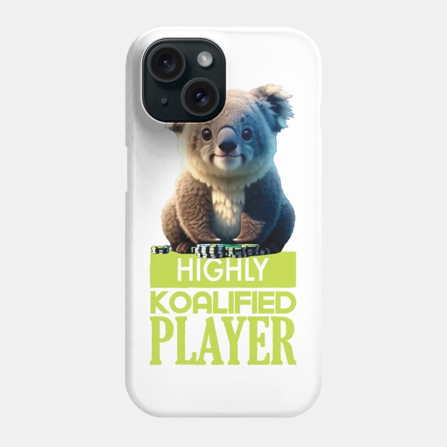 Just a Highly Koalified Player Koala 4 Phone Case by Dmytro