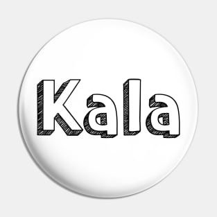 Kala / Typography Design Pin