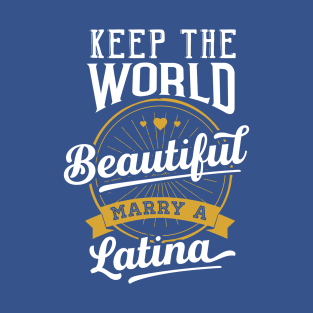 Marry a Latina T-Shirt