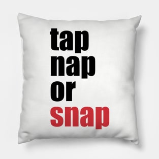 Tap Nap Or Snap (Brazilian Jiu Jitsu) Pillow