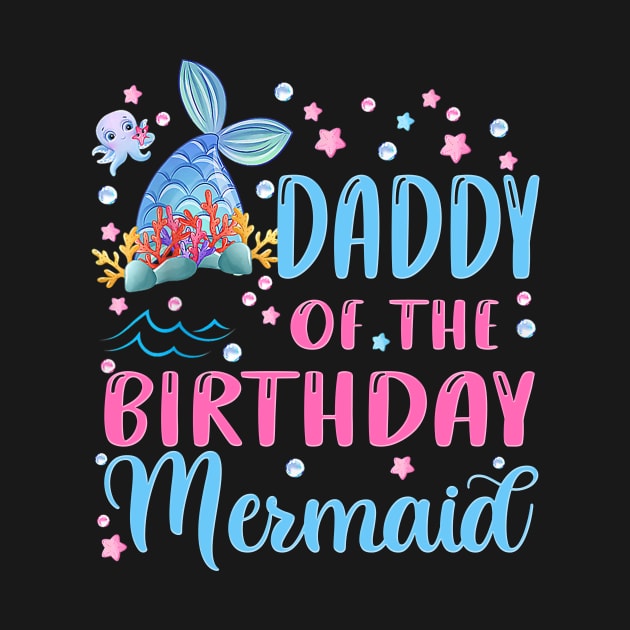 Daddy Of The Birthday Mermaid Family Matching Party Squad by Audell Richardson