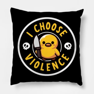 I choose violence Pillow