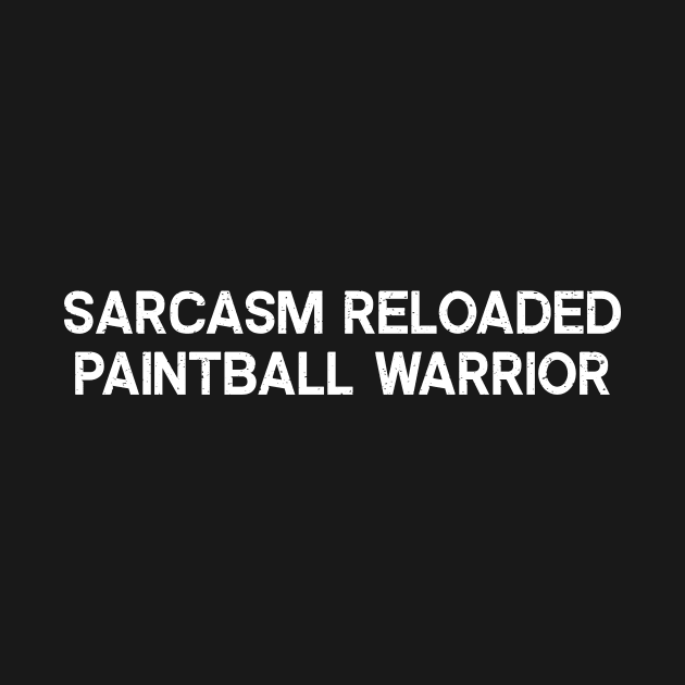 Sarcasm Reloaded Paintball Warrior by trendynoize